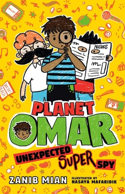Planet Omar: Unexpected Super Spy by Mian, Zanib