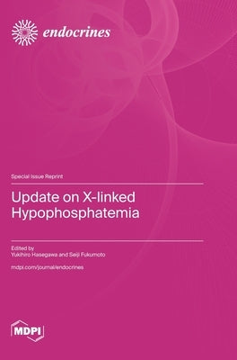Update on X-linked Hypophosphatemia by Hasegawa, Yukihiro