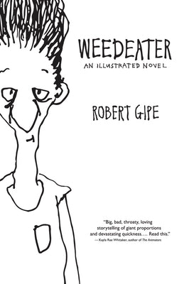 Weedeater: An Illustrated Novel by Gipe, Robert