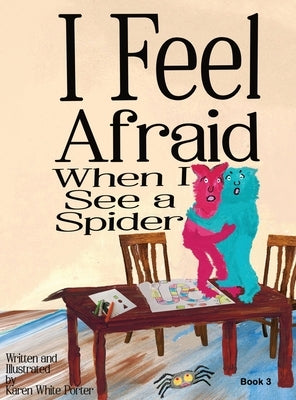 I Feel Afraid When I See a Spider by Porter