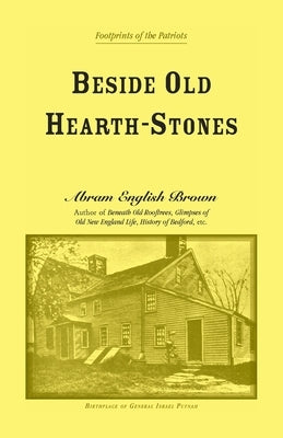 Beside Old Hearth-Stones by Brown, Abram