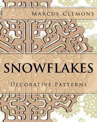 Snowflakes: Decorative Patterns by Clemons, Marcus