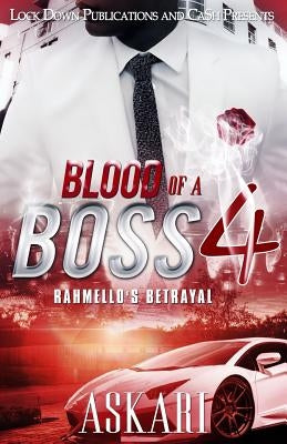 Blood of a Boss IV: Rahmello's Betrayal by Askari