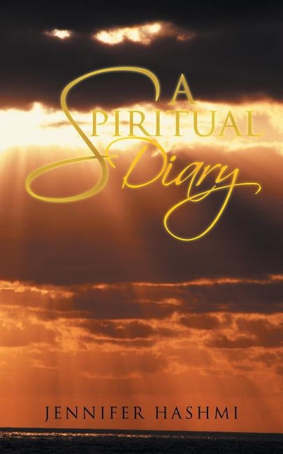 A Spiritual Diary by Hashmi, Jennifer