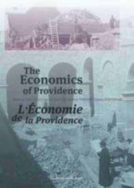 The Economics of Providence: Management, Finances and Patrimony of Religious Orders and Congregations in Europe, 1773-Ca. 1930 by Van Dijck, Maarten