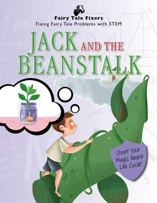 Jack and the Beanstalk: Chart Your Magic Bean's Life Cycle! by Brooke, Jasmine