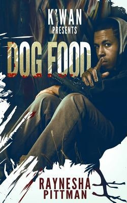 Dog Food by Pittman, Raynesha