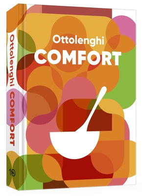 Ottolenghi Comfort [Alternate Cover Edition]: A Cookbook by Ottolenghi, Yotam
