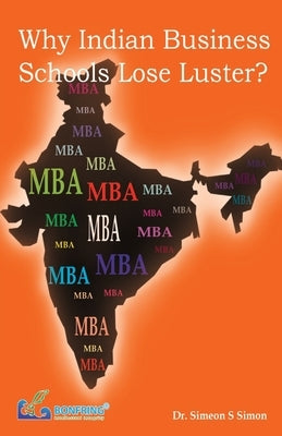 Why Indian Business Schools Lose Luster by Simon, Simeon S.