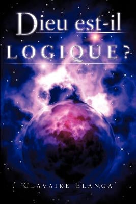 Dieu est-il Logique ? by Elanga, Clavaire