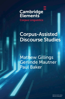 Corpus-Assisted Discourse Studies by Gillings, Mathew