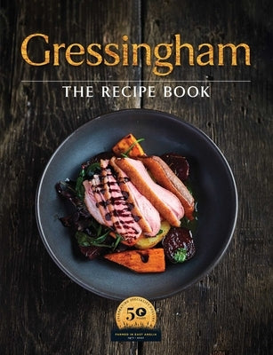 Gressingham: The Definitive Collection of Duck and Speciality Poultry Recipes for You to Create at Home by Fisher, Katie