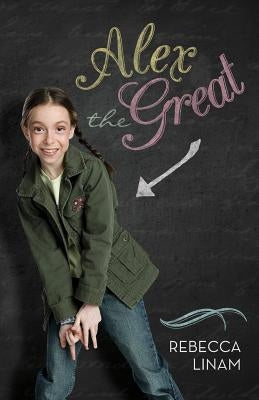 Alex the Great by Linam, Rebecca