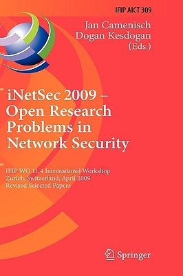 iNetSec 2009-Open Research Problems in Network Security by Camenisch, Jan