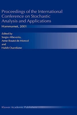 Proceedings of the International Conference on Stochastic Analysis and Applications: Hammamet, 2001 by Albeverio, Sergio