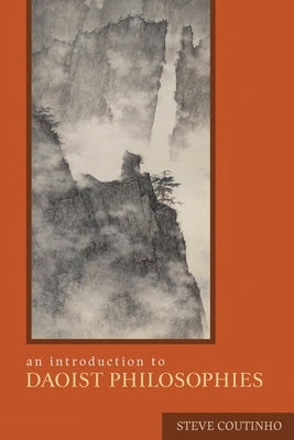 An Introduction to Daoist Philosophies by Coutinho, Steve