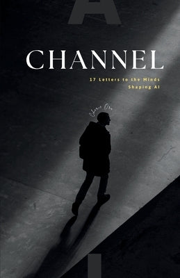 Channel: 17 Letters to the Minds Shaping AI by Ora, Cherie