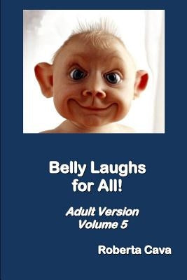 Belly Laughs for All - Volume 5 by Cava, Roberta