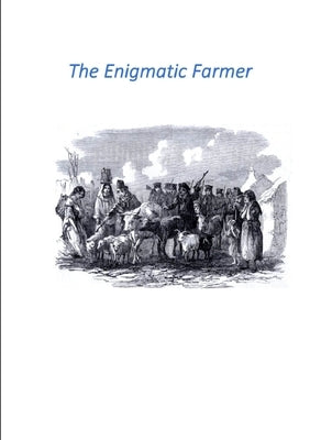 The Enigmatic Farmer by Orr, Brian J.