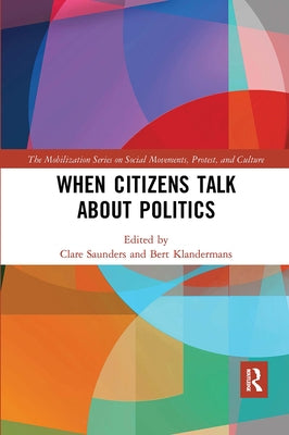 When Citizens Talk About Politics by Saunders, Clare
