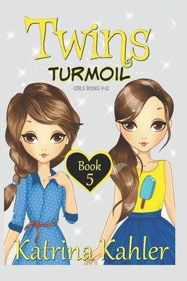 Twins: Book 5: Turmoil - Girls Books 9-12 by Kahler, Katrina