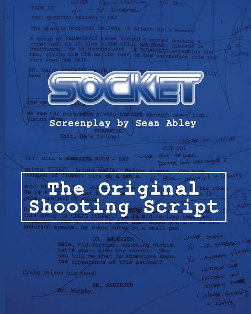 Socket: The Original Shooting Screenplay by Abley, Sean