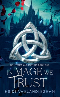 In Mage We Trust by Vanlandingham, Heidi