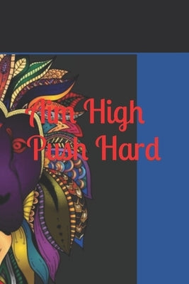 Aim High Push Hard by Gbadamosi Pa-C, Ahmed Olatilewa