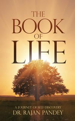 The Book of Life: A Journey of Self-Discovery by Pandey, Rajan