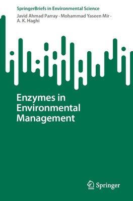 Enzymes in Environmental Management by Parray, Javid Ahmad