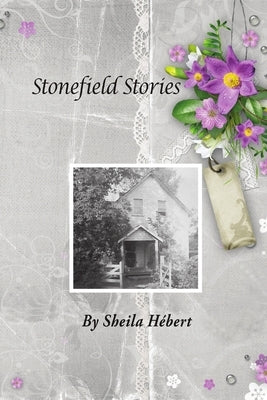 Stonefield Stories by Hebert, Sheila