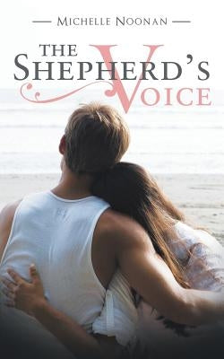The Shepherd's Voice by Noonan, Michelle