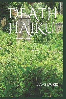 Death Haiku by Dukes, Dave