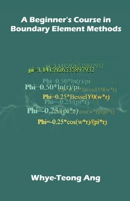 A Beginner's Course in Boundary Element Methods by Ang, Whye-Teong
