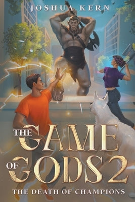 The Game of Gods 2: The Death of Champions by Kern, Joshua