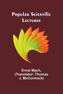 Popular scientific lectures by Mach, Ernst
