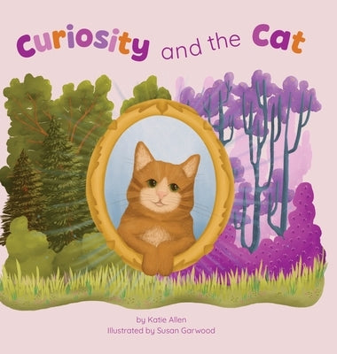 Curiosity and the Cat by Allen, Katie