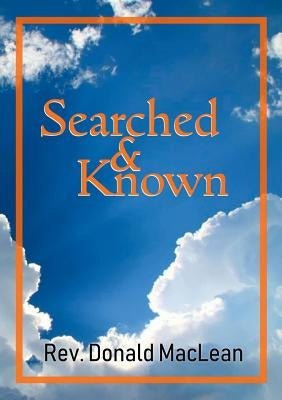 Searched and Known by MacLean, Donald