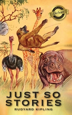 Just So Stories (Deluxe Library Edition) by Kipling, Rudyard