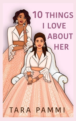 Ten Things I Love About Her: An AgeGap Sapphic Romance by Pammi, Tara