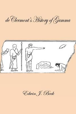 Declermont's History of Gamma by Beck, Edwin J.