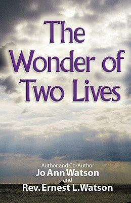 The Wonder of Two Lives by Watson, Jo Ann