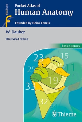 Pocket Atlas of Human Anatomy: Founded by Heinz Feneis by Dauber, Wolfgang