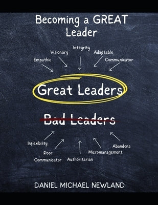 Becoming a GREAT Leader by Newland, Daniel Michael