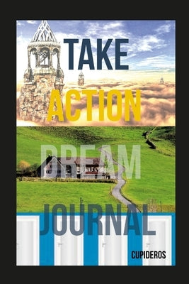 Take Action Dream Journal: 400 pages for exploring your Metaphysics World by Cupideros, Cupideros