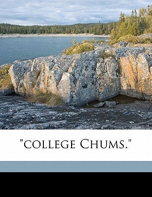 College Chums. by Leffingwell, Miron