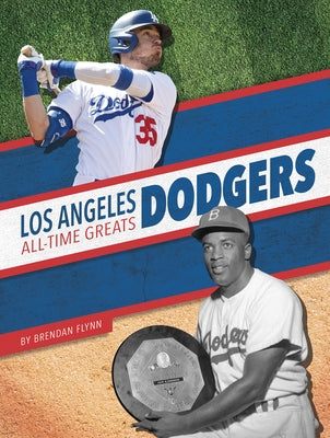 Los Angeles Dodgers All-Time Greats by Flynn, Brendan