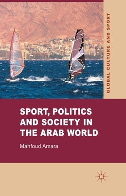 Sport, Politics and Society in the Arab World by Amara, M.