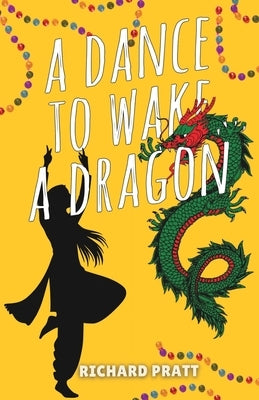 A Dance to Wake a Dragon by Pratt, Richard