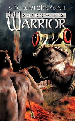 Shadowless Warrior by Weightman, S. H.